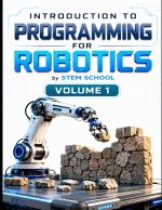 Introduction to Programming for Robotics Volume 1