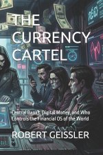 THE CURRENCY CARTEL