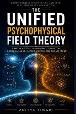 THE UNIFIED PSYCHOPHYSICAL FIELD THEORY