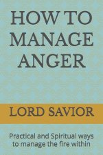 HOW TO MANAGE ANGER