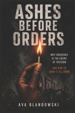 Ashes Before Orders