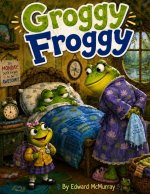 Groggy Froggy