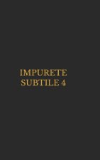 IMPURETE SUBTILE 4