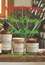 Clean Beauty, Real Stories