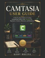 CAMTASIA USER GUIDE