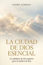 La Ciudad de Dios Esencial