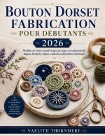 BOUTON DORSET FABRICATION POUR DÉBUTANTS 2026