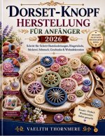 DORSET-KNOPF HERSTELLUNG FÜR ANFÄNGER 2026