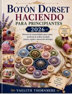 BOTÓN DORSET HACIENDO PARA PRINCIPIANTES 2026