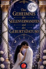 Das Geheimnis der Seelenverwandten und des Geburtsdatums