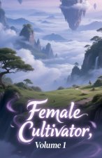 Female Cultivator, Volume 1