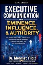 Executive Communication for Eminence, Influence, Authority Building