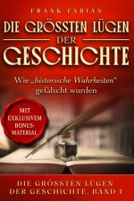 Die größten Lügen der Geschichte