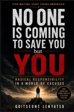 No One is Coming to save you