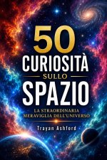 50 CURIOSITÀ SULLO SPAZIO