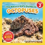 The Nature Kid's Guide to Octopuses