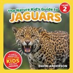 The Nature Kid's Guide to Jaguars
