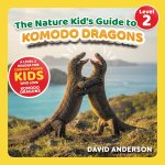 The Nature Kid's Guide to Komodo Dragons