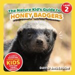 The Nature Kid's Guide to Honey Badgers