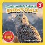 The Nature Kid's Guide to Snowy Owls