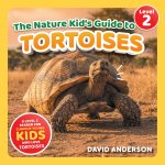 The Nature Kid's Guide to Tortoises