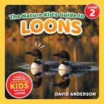 The Nature Kid's Guide to Loons