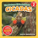 The Nature Kid's Guide to Cicadas