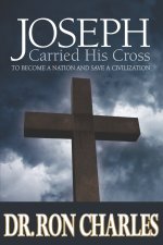 Joseph Carred His Cross