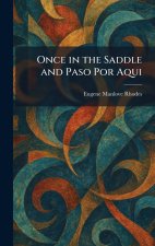 Once in the Saddle and Paso Por Aqui