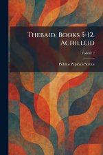 Thebaid, Books 5-12. Achilleid