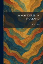 A Wanderer in Holland