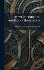 The Westinghouse Air-Brake Handbook