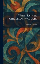When Father Christmas Was Late