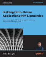 Building Data-Driven Applications with LlamaIndex - Second Edition