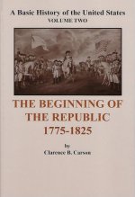 BEGINNING OF THE REPUBLIC 1775-1825,V.2