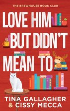 Love Him But Didn't Mean To