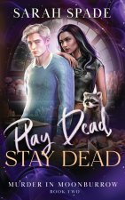 Play Dead, Stay Dead