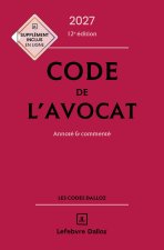 Code de l'avocat 2027, annoté et commenté. 12e éd.