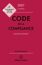 Code de la compliance 2027, annoté et commenté. 7e éd.