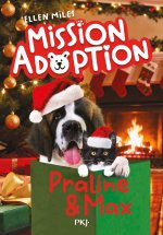 Mission Adoption - Tome 6 : Praline et Max
