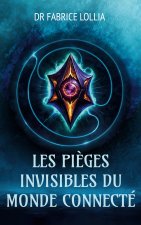 PIEGES INVISIBLES DU MONDE CONNECTE