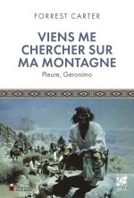 Viens me chercher sur ma montagne - Pleure, Geronimo
