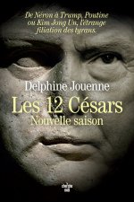 Les 12 Césars, nouvelle saison - De Néron à Trump, Poutine ou Kim Jong Un, l'étrange filiation des tyrans