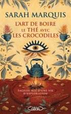 L'art de boire le thé avec les crocodiles