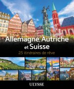 Allemagne, Autriche et Suisse - 25 itinéraires de rêve