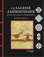 La Sagesse amérindienne - Les plus belles citations des Premières Nations