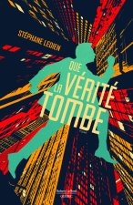 Que la vérité tombe