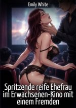 Spritzende reife Ehefrau im Erwachsenen-Kino mit einem Fremden