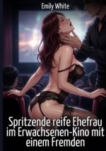 Spritzende reife Ehefrau im Erwachsenen-Kino mit einem Fremden