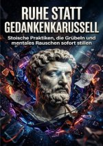 Ruhe statt Gedankenkarussell